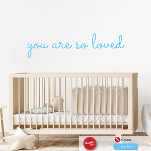 You Are So Loved Nursery Wall Decal Quote
